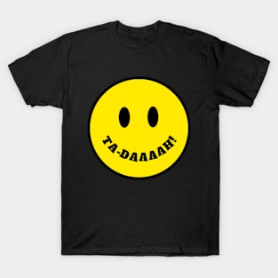 Ta-Dah Funny Smiley Face T-Shirt